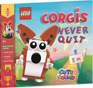 Paperback Legoâ(r) Books: Cute Squad: Corgis Never Quit (with Corgi Mini-Build and Over 55 Legoâ(r) Elements) Book