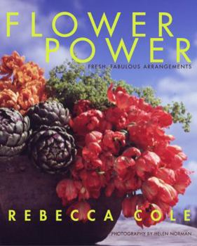 Hardcover Flower Power: Fresh, Fabulous Arrangements Book