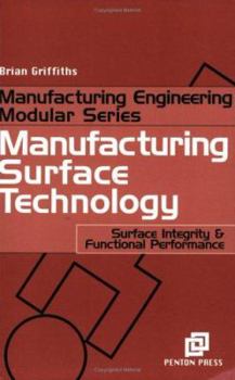 Paperback Manufacturing Surface Technology: Surface Integrity and Functional Performance Book