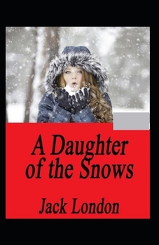 Paperback A Daughter of the Snows illustrated Edition Book