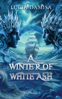 A Winter of White Ash (A Desert of Bleeding Sand)
