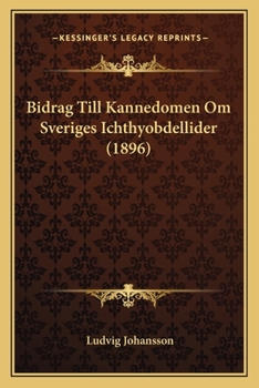 Paperback Bidrag Till Kannedomen Om Sveriges Ichthyobdellider (1896) [Swedish] Book