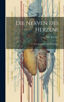 Hardcover Die Nerven des Herzens: Ihre Anatomie und Physiologie Book