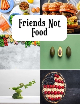 Paperback Friends Not Food: Delicious low fat vinaigrette Recipes Book