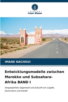 Entwicklungsmodelle zwischen Marokko und Subsahara-Afrika BAND I