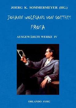 Paperback Johann Wolfgang von Goethes Prosa. Ausgewählte Werke IV: Dichtung und Wahrheit, Belagerung von Mainz [German] Book