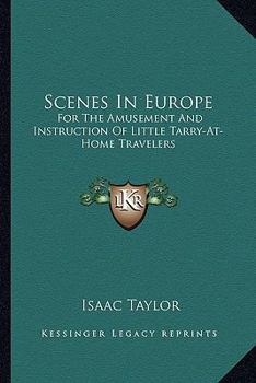 Paperback Scenes In Europe: For The Amusement And Instruction Of Little Tarry-At-Home Travelers Book