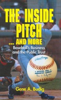 Hardcover The Inside Pitch...and More: Baseball's Business and the Public Trust Book
