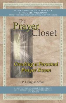 Paperback The Prayer Closet: Creating a Personal Prayer Room Book
