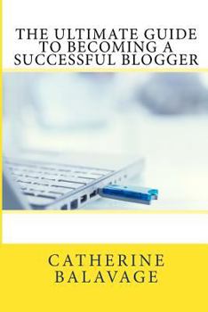 Paperback The Ultimate Guide To Becoming a Successful Blogger Book