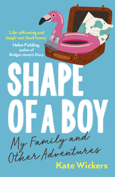 Shape of a Boy: Family Life Lessons in Far Flung Places