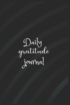 Paperback Daily Gratitude Journal: The 5 minute gratitude journal - my gratitude journal - Best Gratitude Journal For Men and Women - gratitude journal f Book