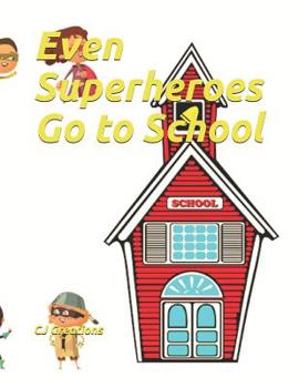 Paperback Even Superheroes Go to School Book