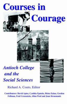Paperback Courses in Courage: Antioch College And the Social Sciences Book