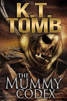 THE MUMMY CODEX - Book #2 of the A Chyna Stone Adventure