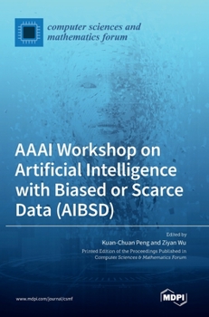 Hardcover AAAI Workshop on Artificial Intelligence with Biased or Scarce Data (AIBSD) Book