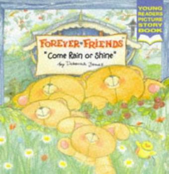 Paperback Forever Friends: Come Rain or Shine (Forever Friends Picture Books) Book