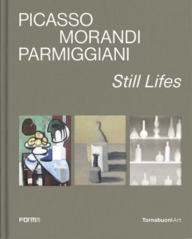 Hardcover Picasso, Morandi, Parmiggiani: Still Lifes Book