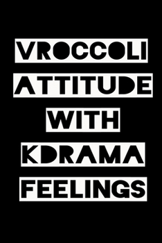 Paperback Vroccoli Attitude with Kdrama Feelings: KPOP Fan Gratitude Journal Book 366 Pages 6" x 9" Notebook Book