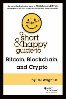 Paperback A Short & Happy Guide to Bitcoin, Blockchain, and Crypto Book