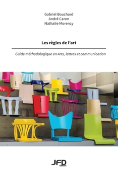 Paperback Les règles de l'art: Guide méthodologique en Arts, lettres et communication [French] Book