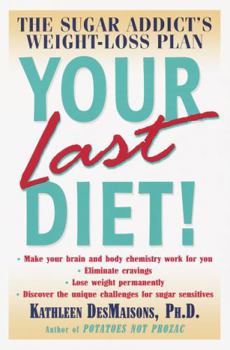 Paperback Your Last Diet!: The Sugar Addict's Weight-Loss Plan Book