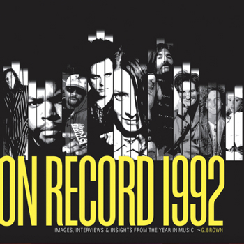 Paperback On Record: Vol. 9 - 1992: Images, Interviews & Insights from the Year in Music Book