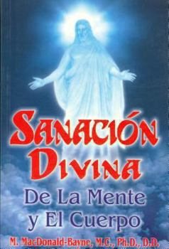 Paperback Sanacion Divina de La Mente y El Cuerpo [Spanish] Book