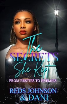 Paperback The Secrets She Kept: From Besties To Enemies Book