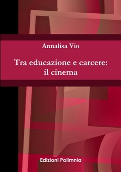 Paperback Tra educazione e carcere: il cinema [Italian] Book