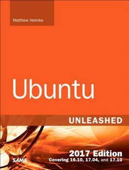 Paperback Ubuntu Unleashed 2017 Edition (Includes Content Update Program): Covering 16.10, 17.04, 17.10 Book