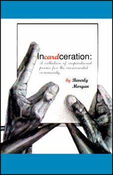 Incardceration: A collection of inspirational poems for the incarcerated community