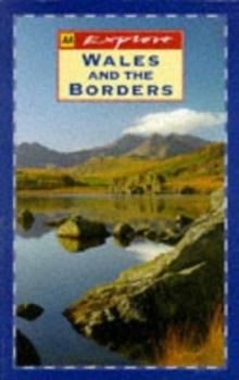 Explore Britain's Wales and the Borders (AA Explore Britain Regional Guides)