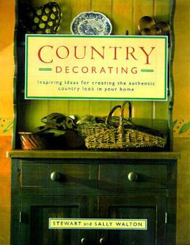 Hardcover Country Decorating: Inspiring Ideas for Creating the Authentic Country Look in Your Home Book