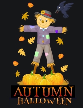 Paperback autumn halloween: 50+ Halloween & Fall Designs Witches, for Preschoolers, Toddlers, Children and Seniors Book