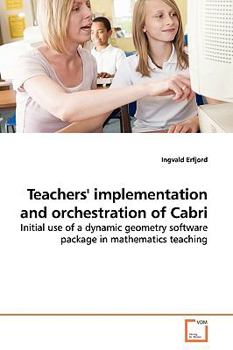 Paperback Teachers' implementation and orchestration of Cabri Book