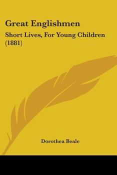 Paperback Great Englishmen: Short Lives, For Young Children (1881) Book