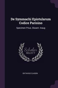 Paperback de Symmachi Epistularum Codice Parisino: Specimen Prius. Dissert. Inaug Book