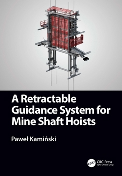 Paperback A Retractable Guidance System for Mine Shaft Hoists Book