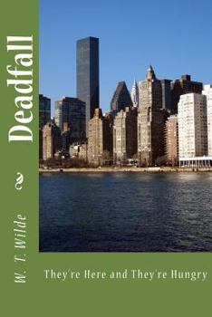 Paperback Deadfall: They're Here and They're Hungry Book