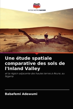 Paperback Une étude spatiale comparative des sols de l'Inland Valley [French] Book