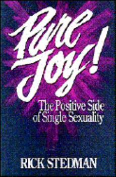 Paperback Pure Joy!: The Positive Side of Single Sexuality Book
