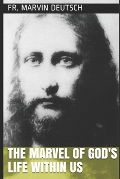 Paperback The Marvel of God's Life Within Us Book