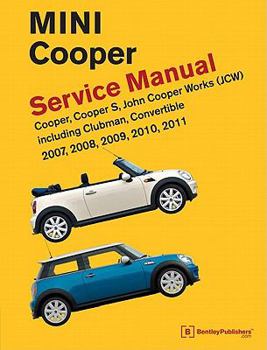 Hardcover Mini Cooper (R55, R56, R57) Service Manual: 2007, 2008, 2009, 2010, 2011: Cooper, Cooper S, John Cooper Works (Jsw), Including Clubman and Convertible Book