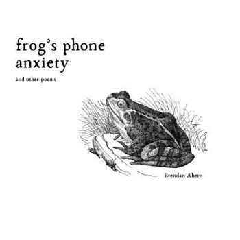 Paperback Frog's Phone Anxiety: and Other Poems Book