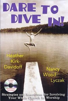 Paperback Dare to Dive In!: Strategies and Resources for Involving Your Whole Church in Worship [With CDROM] Book