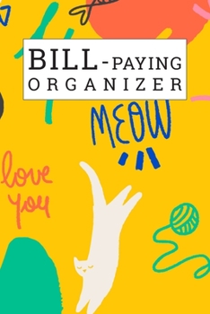 Bill Paying Organizer: Small Simple Monthly Bill Organizer and Planner Family Expense Tracker Bills Payments Checklist Log Book Money Debt Tracker Paycheck Budgeting Financial Planning Budget Notebook