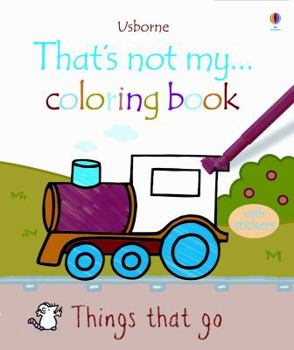 Paperback Things That Go (That's Not My... Coloring Book) Book