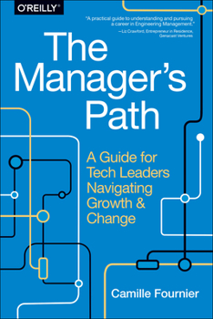 Paperback The Manager's Path: A Guide for Tech Leaders Navigating Growth and Change Book