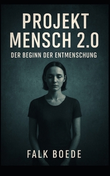 Paperback Projekt Mensch 2.0 - Der Beginn der Entmenschung [German] Book
